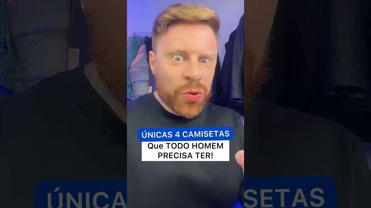 As ÚNICAS 4 CAMISETAS que TODO HOMEM DEVE TER 🔥