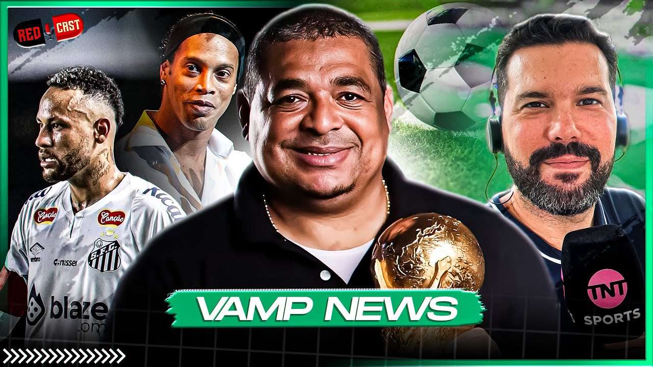 VAMP NEWS: NEYMAR, RONALDINHO GAÚCHO E BRUNO FORMIGA