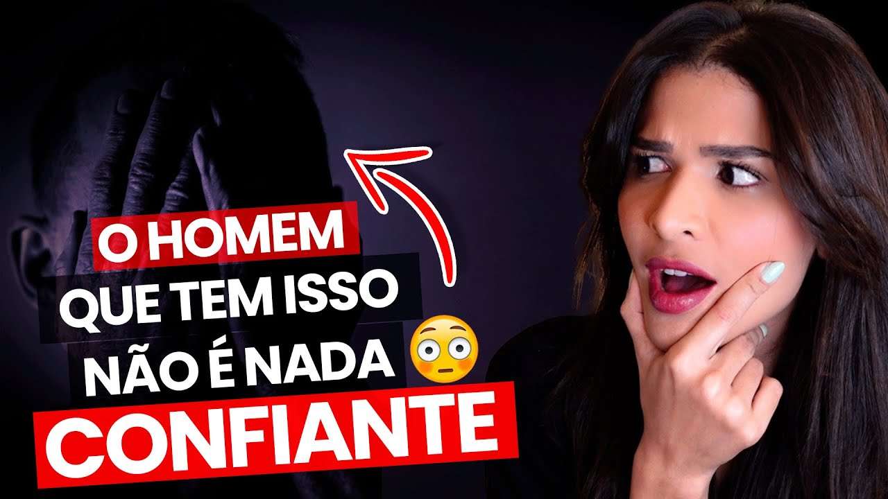 4 PROVAS de que você NÃO é um HOMEM CONFIANTE!