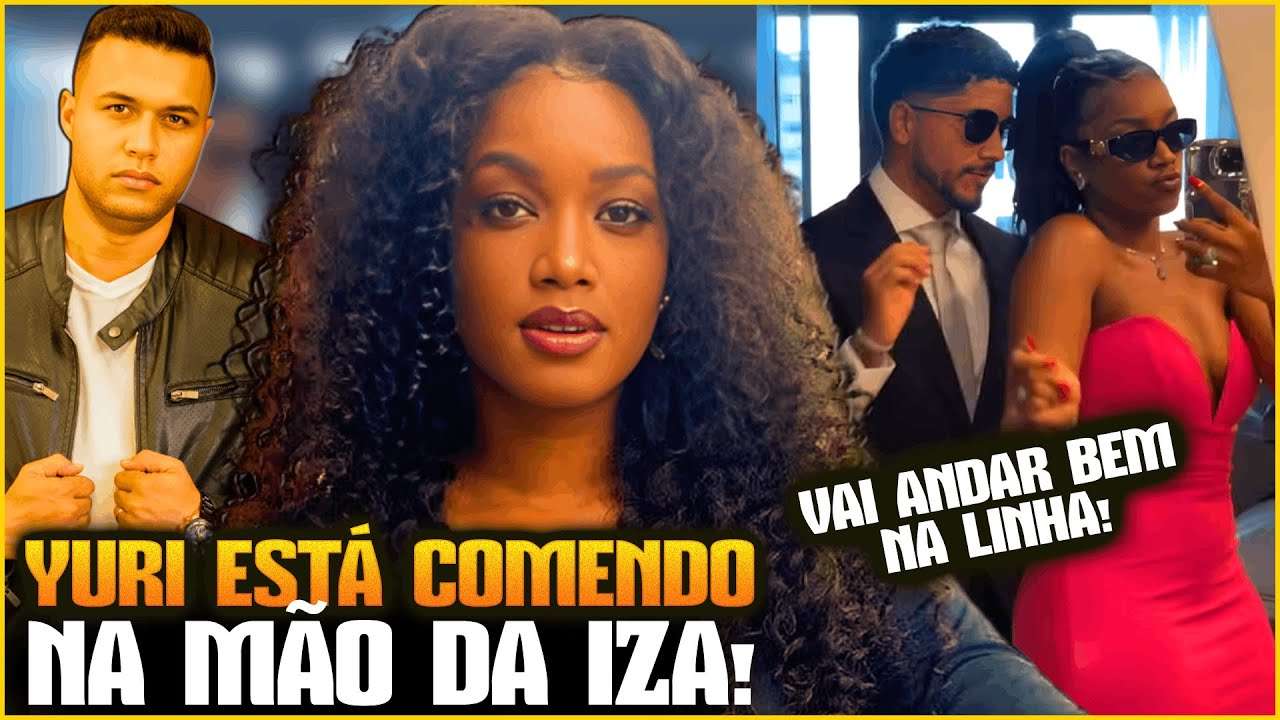 VAZOU MOTIVO DA VOLTA DE IZA E YURI LIMA: Ela Fez Todo Mundo de OTÁRIO