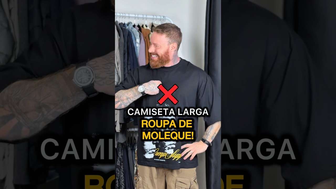 CAMISETA LARGA, coisa de MOLEQUE? Hmmmmm, SERÁ? 🤔❌