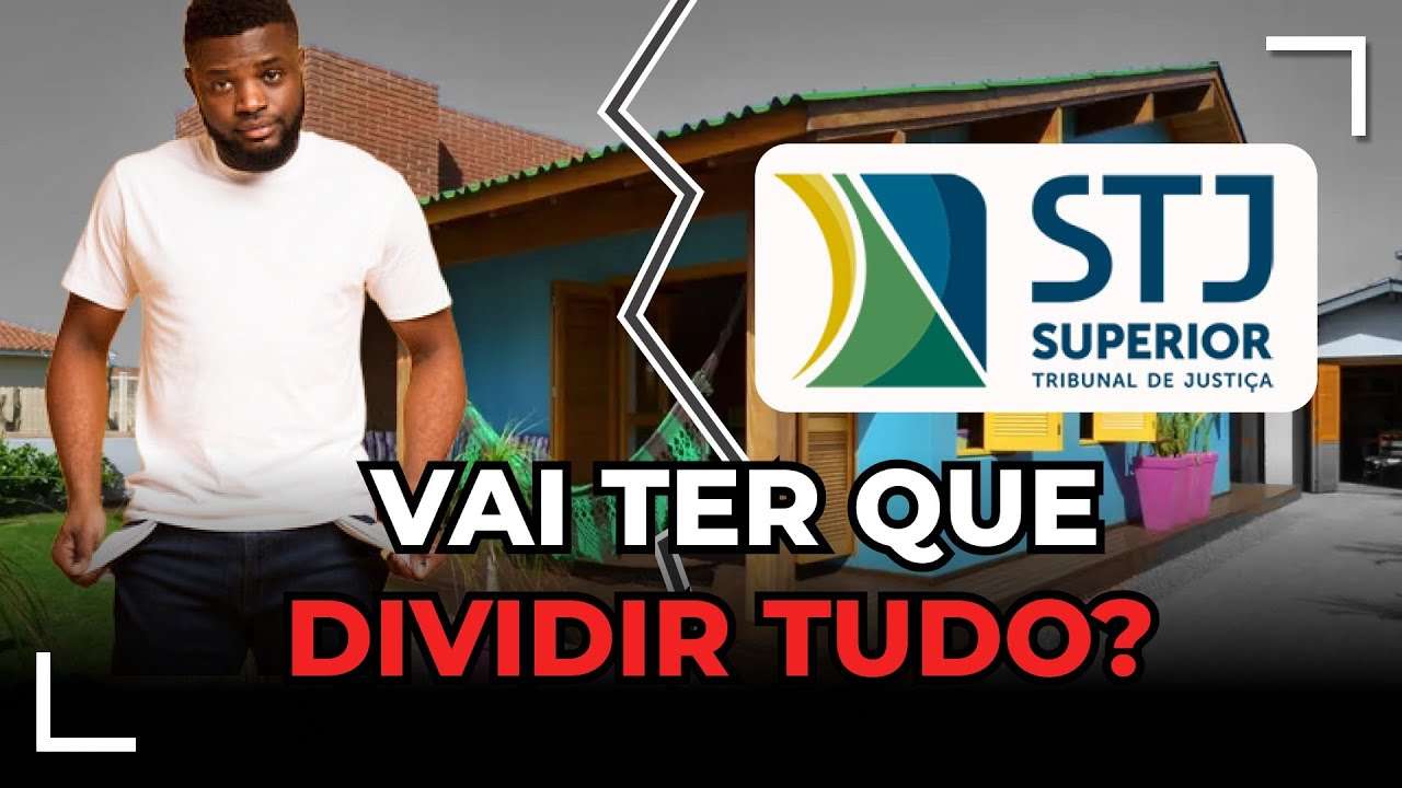 STJ: OS BENS ADQUIRIDOS ANTES DA UNIÃO ESTÁVEL TAMBÉM DEVEM SER DIVIDIDOS!?