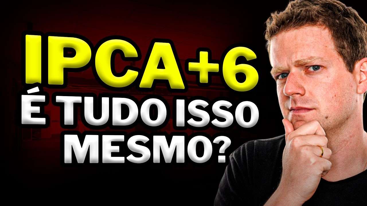 O SEGREDO QUE NINGUÉM ESTÁ FALANDO SOBRE INVESTIR NO IPCA+ 6