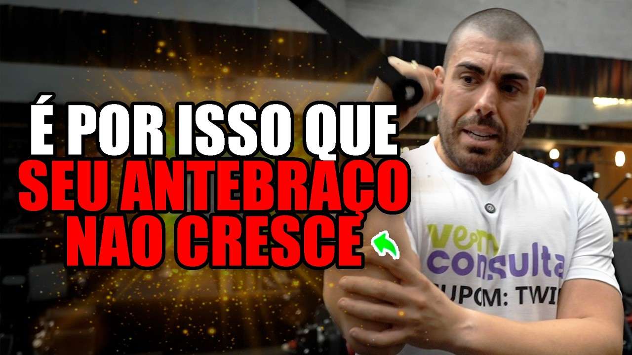 7 motivos porque SEU ANTEBRAÇO NÃO CRESCE