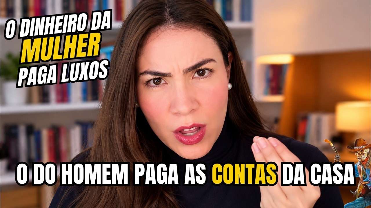 O DINHEIRO DA ESPOSA SERVE PRA MIMA-LA! E O DO MARIDO É FEITO PRA PAGAR AS CONTAS!