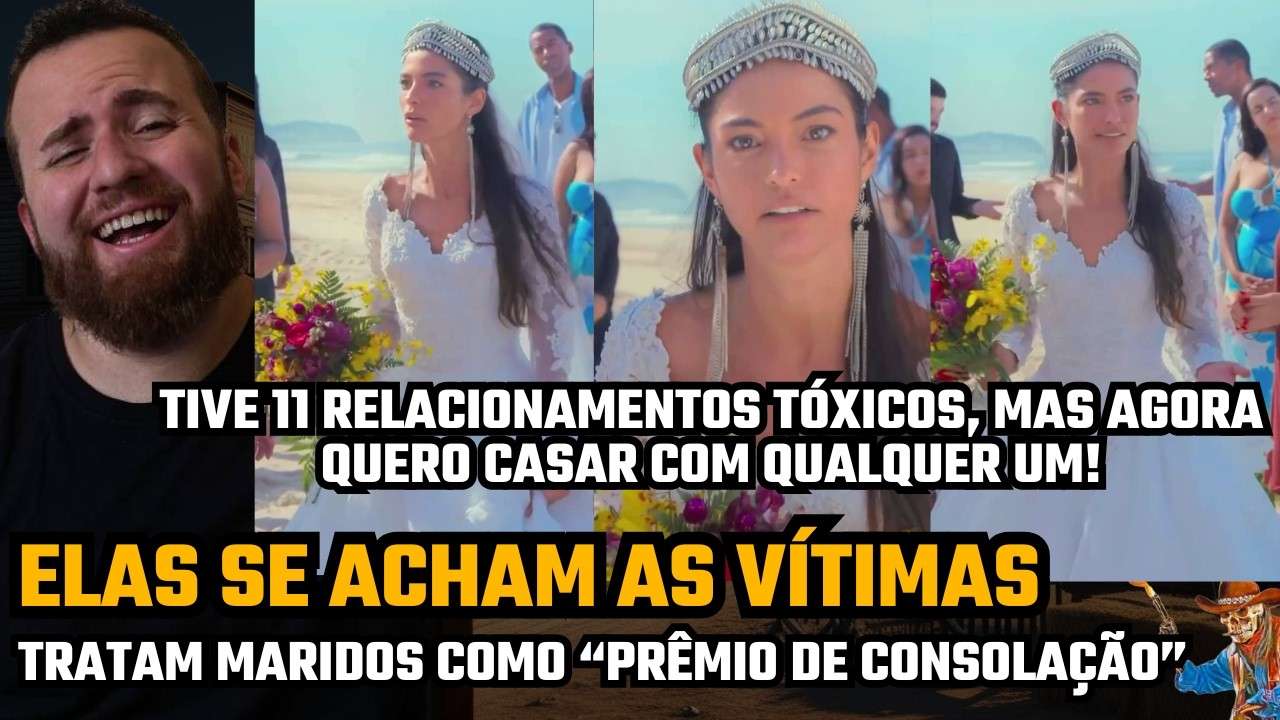 MUITAS TEM UM PASSADO DE RELACIONAMENTOS TÓXICOS E TRATAM O MARIDO COMO "PRÊMIO DE CONSOLAÇÃO"