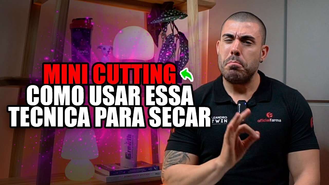O que é MINI CUTTING e como aplicar na sua dieta para secar