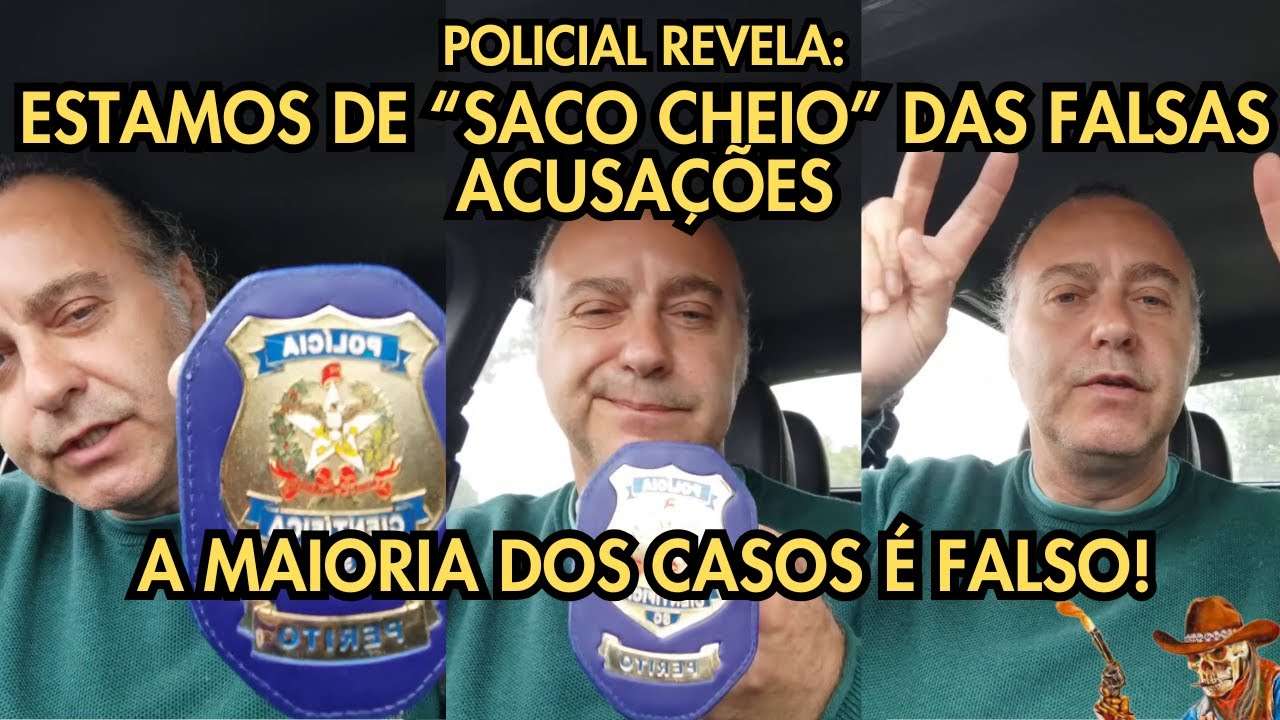 POLICIAL REVELA: A MAIORIA DAS ACUSAÇÕES SÃO FALSAS