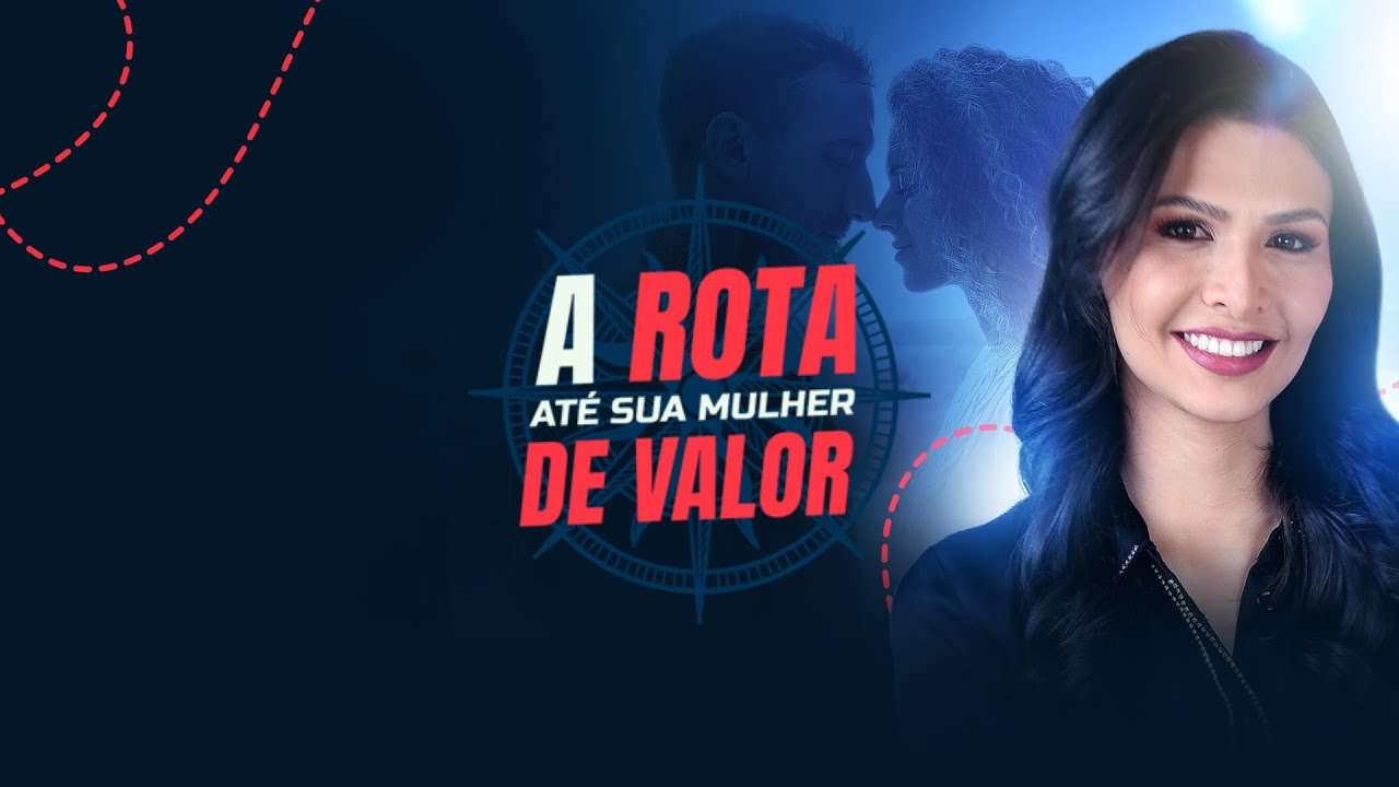 A Rota Até Sua Mulher De Valor