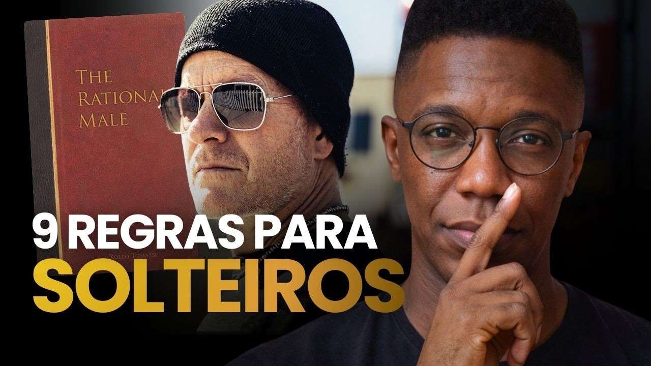9 REGRAS para homens solteiros não serem feitos de trouxa