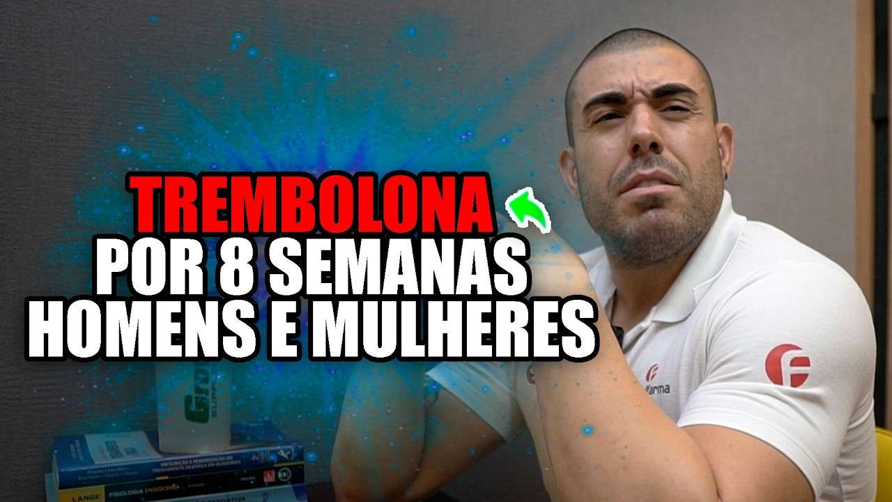 Expectativa de uso de Trembolona por 8 semanas para homens e mulheres