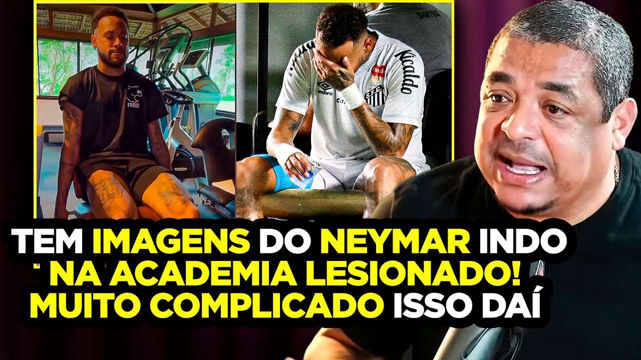 NEYMAR ESTÁ LESIONADO MESMO? VAMPETA DÁ A LETRA!