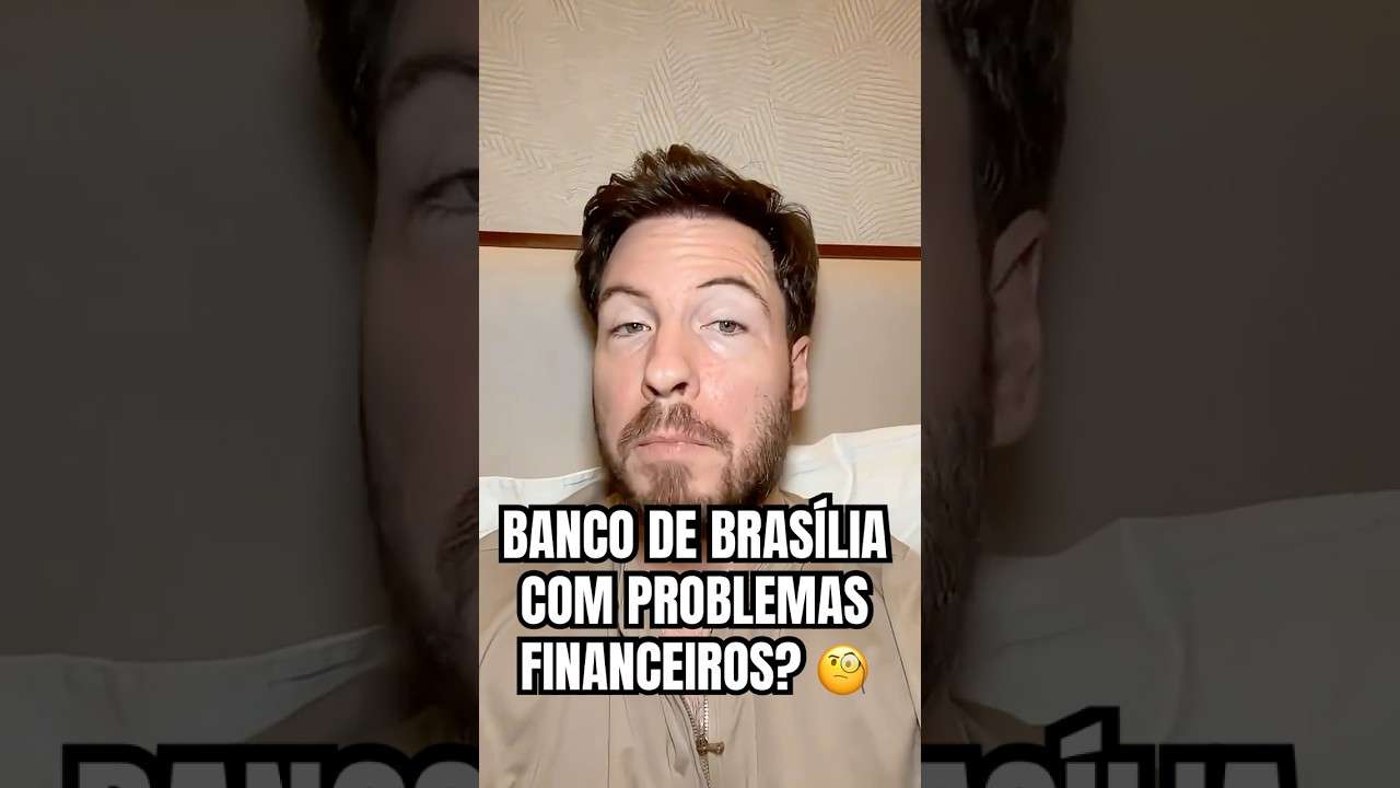 BANCO DE BRASÍLIA COM PROBLEMAS FINANCEIROS? 😳