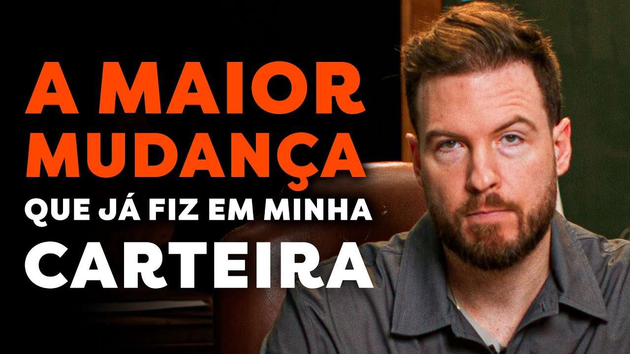 A MAIOR MUDANÇA QUE JÁ FIZ EM MINHA CARTEIRA - RUMO AO BILHÃO #65 PARTE 2