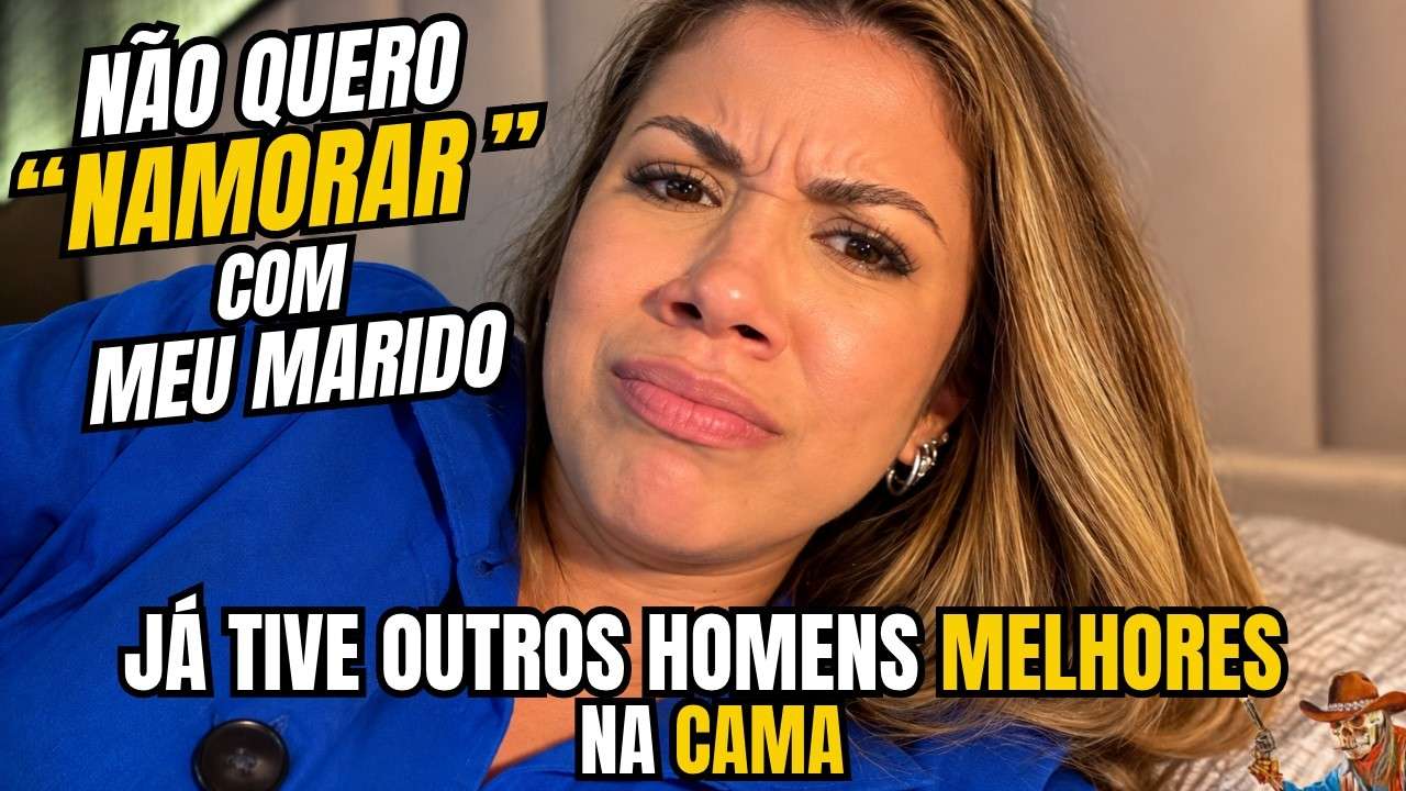 ESPOSA NÃO TEM VONTADE DE FAZER "VUCO VUCO" COM MARIDO (TIVE OUTROS BEM MELHORES DO QUE ELE)