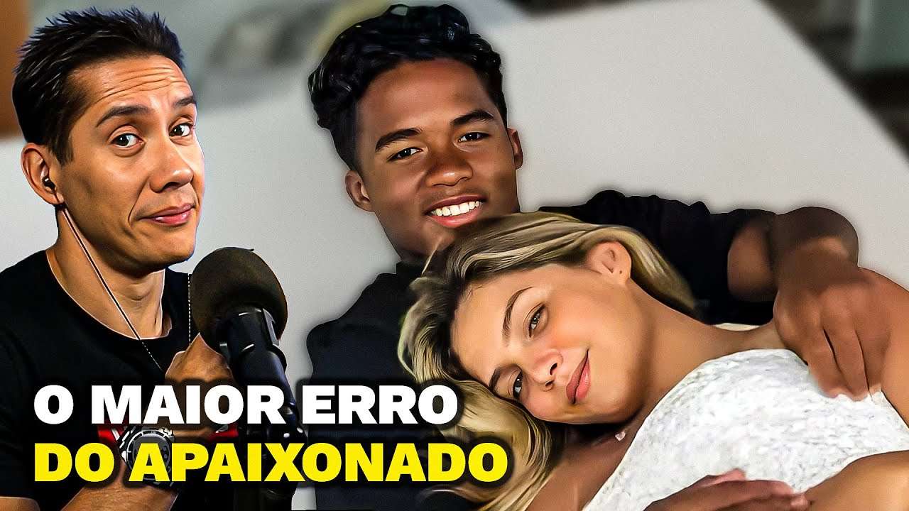 O MAIOR ERRO dos Homens que se Apaixonam