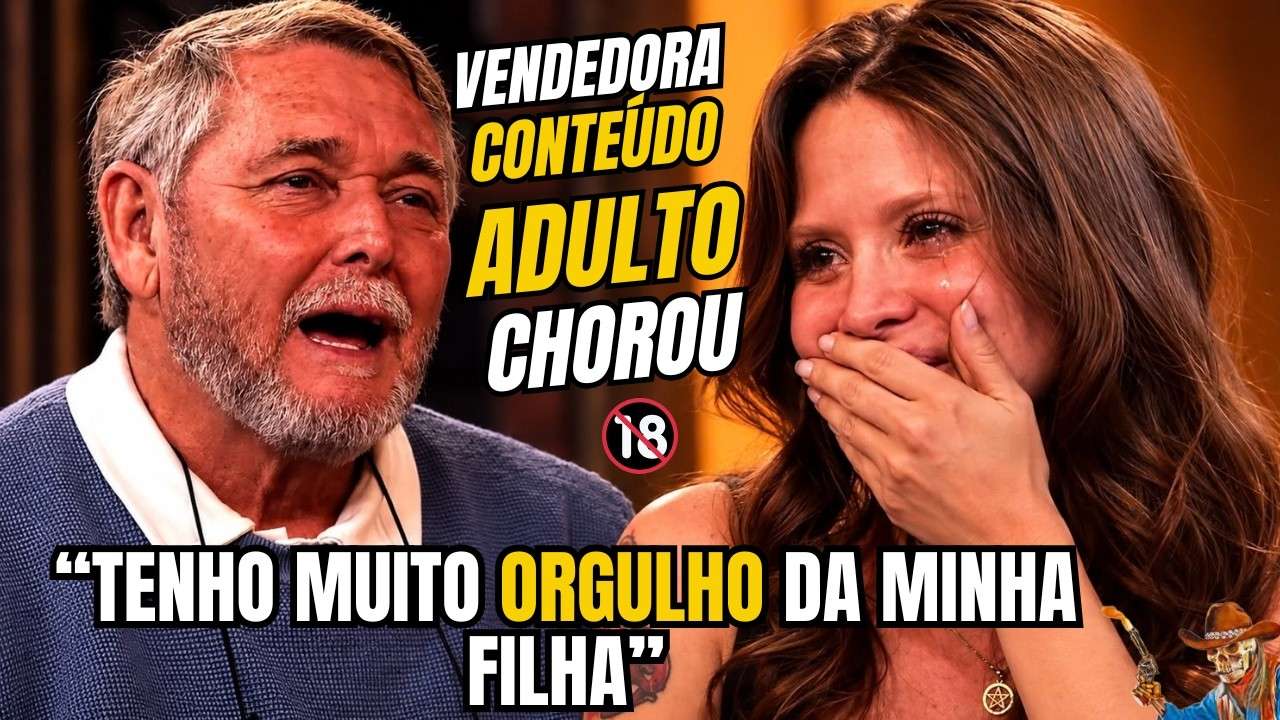 PRODUTORA DE CONTEÚDO ADULTO "CHOROU" AO OUVIR DO PAI: SINTO MUITO ORGULHO DE VOCÊ!