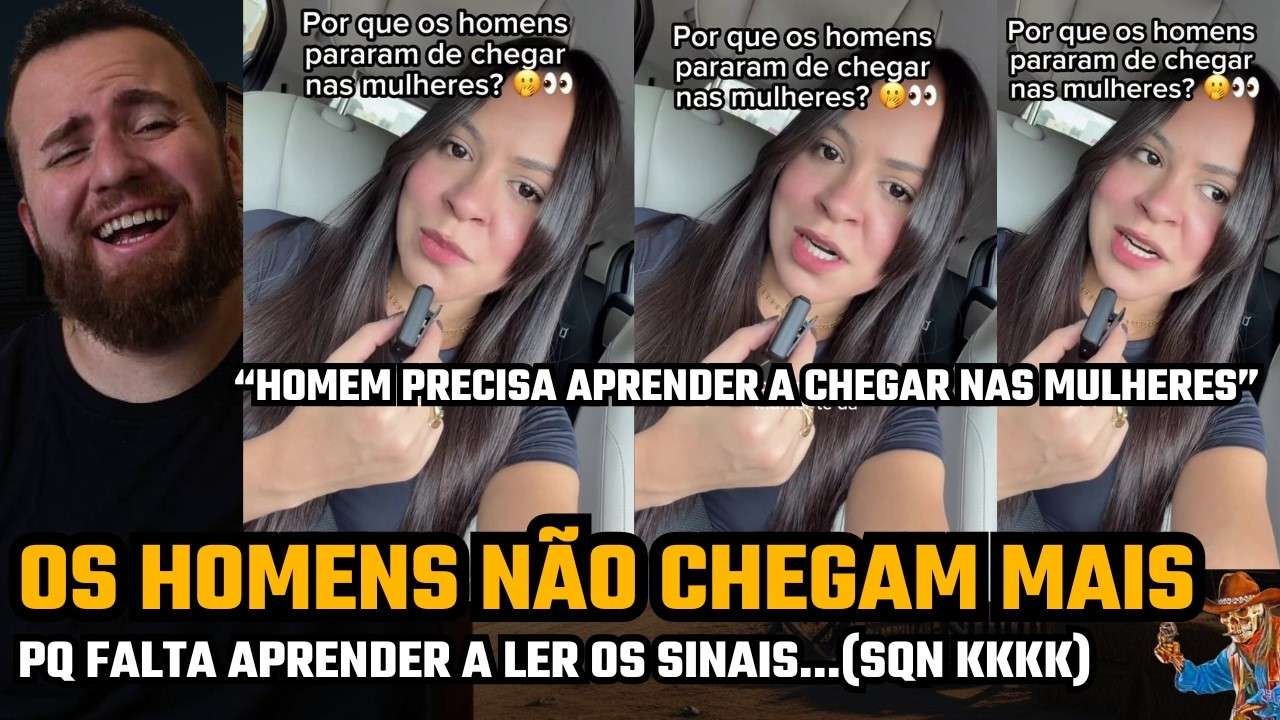 OS CARAS NÃO CHEGAM MAIS, PQ NÃO SABEM LER OS SINAIS DE INTERESSE (SQN KKKKKK)