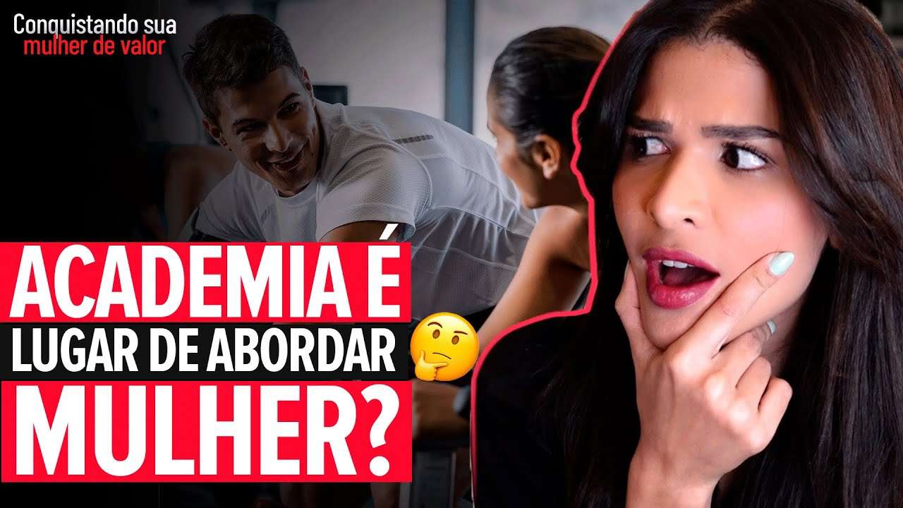 PODE ABORDAR UMA MULHER NA ACADEMIA? 🏋️‍♀️