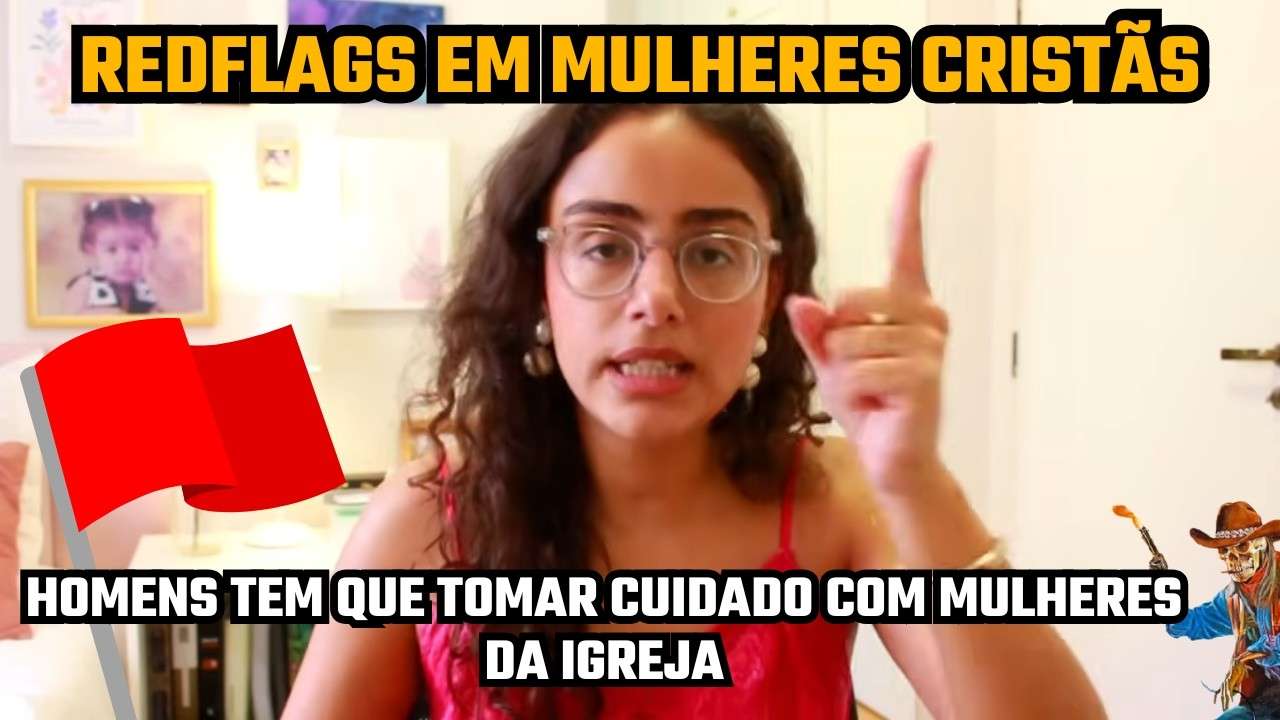 CONHEÇA AS REDFLAGS DE UMA CRISTÃ E TENHA CUIDADO AO SE ENVOLVER COM UMA!