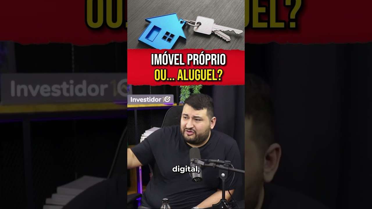 Na sua opinião, IMÓVEL PRÓPRIO ou MORAR DE ALUGUEL? #casa #investimento