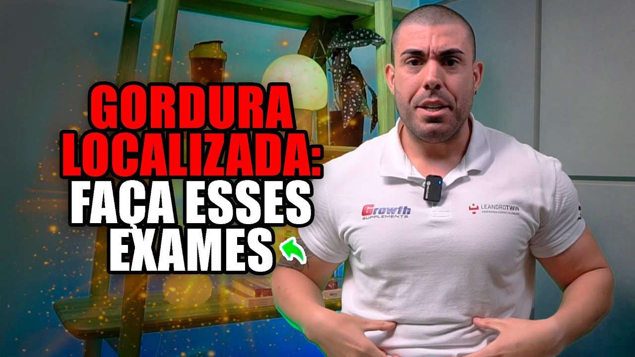 Gordura Localizada Persistente: Verifique Esses Exames