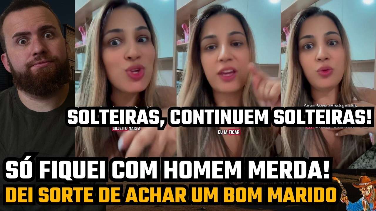 NO PASSADO, SÓ FIQUEI COM CARAS QUE NÃO PRESTAVAM, DEI SORTE DE ACHAR UM BOM MARIDO, PQ TÁ EM FALTA!