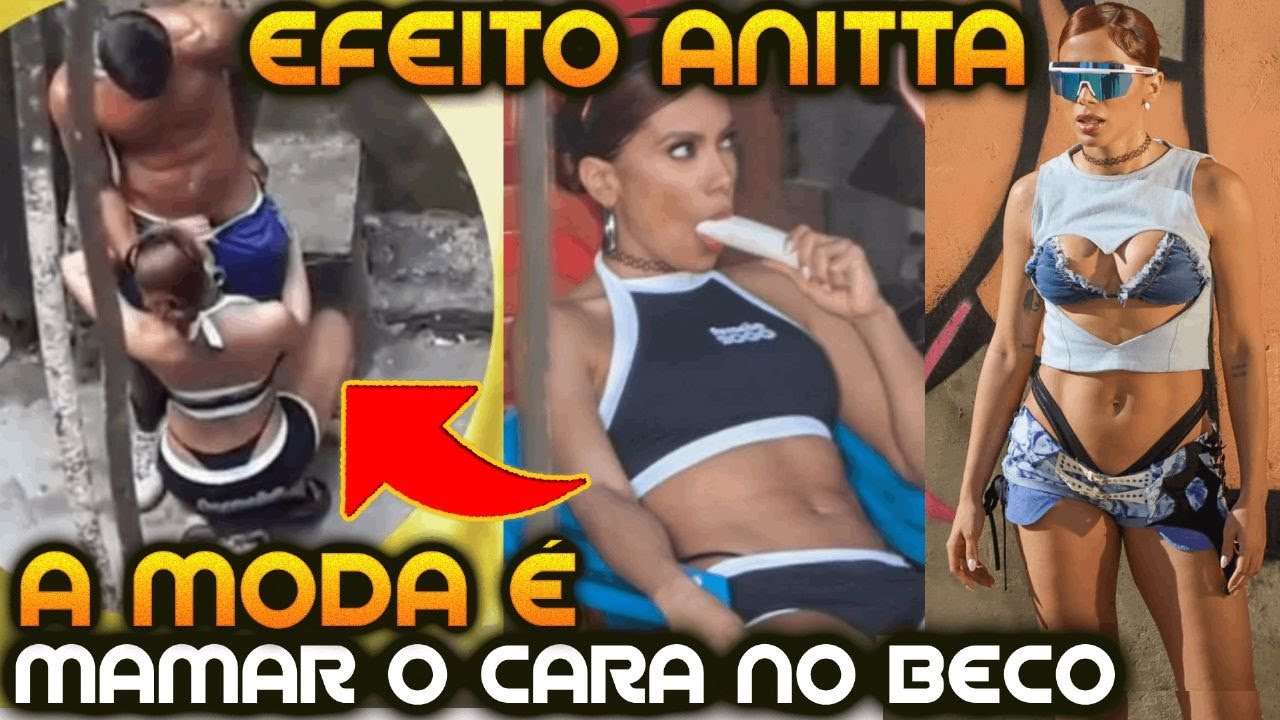 VAZOU ANITTA MAMANDO MO BECO! EXEMPLO DA MULHER BRASILEIRA PRO MUNDO!  (Boqueteira da Viela) - Desenvolvimento Masculino