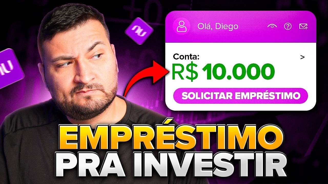 PEGUEI R$ 10 MIL de EMPRÉSTIMO no Nubank pra INVESTIR… Máquina de Dinheiro?
