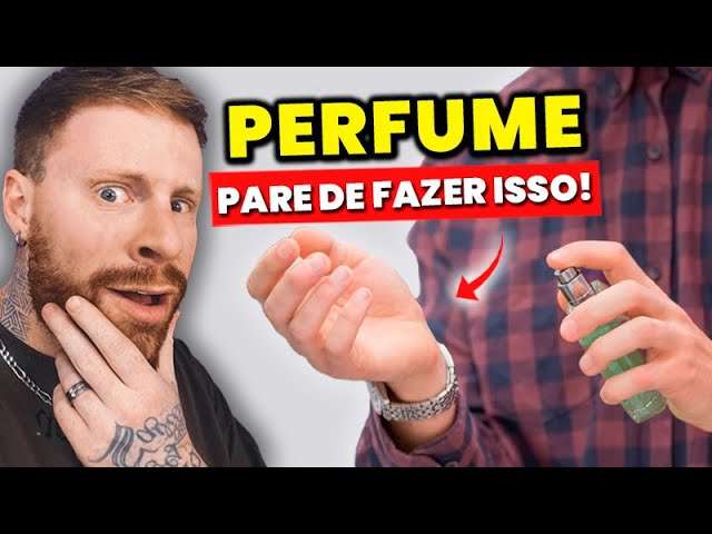 PARE AGORA de usar ERRADO seus PERFUMES!!! 4 ERROS que você Comete e NÃO PERCEBE ao passar Perfume