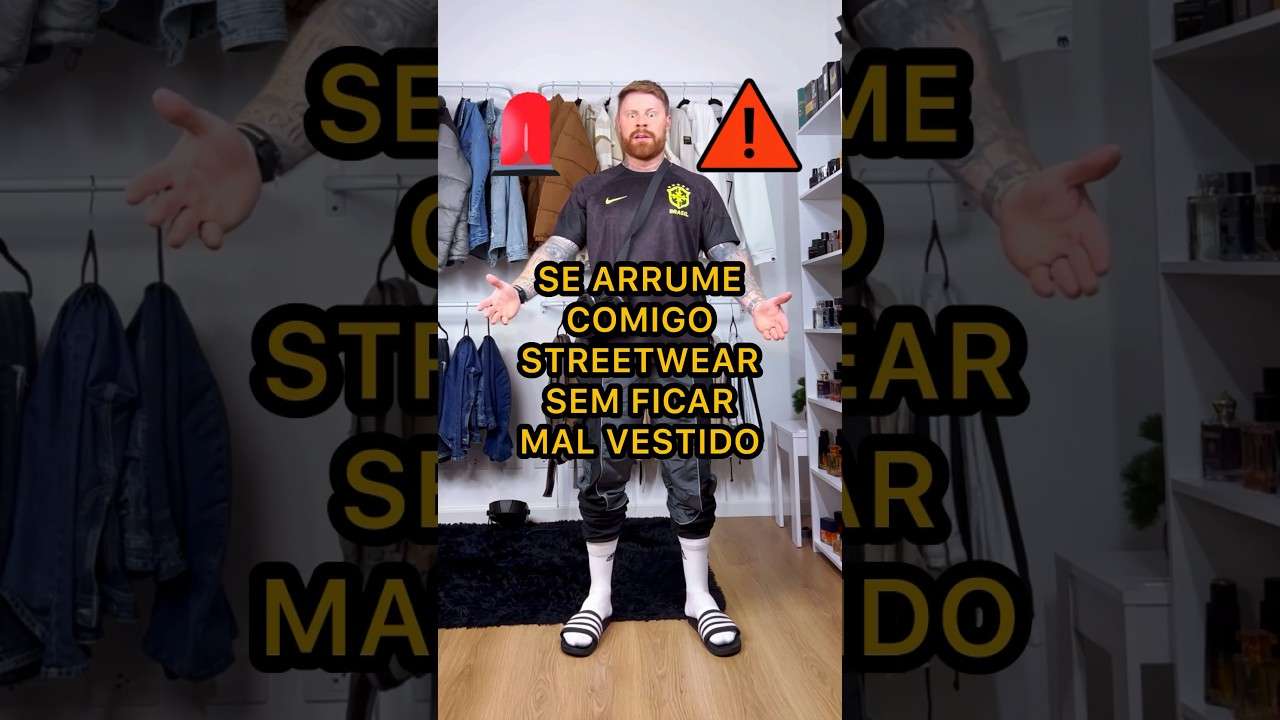 SE ARRUME COMIGO, sem Ficar MAL VESTIDO no STREETWEAR 🔥