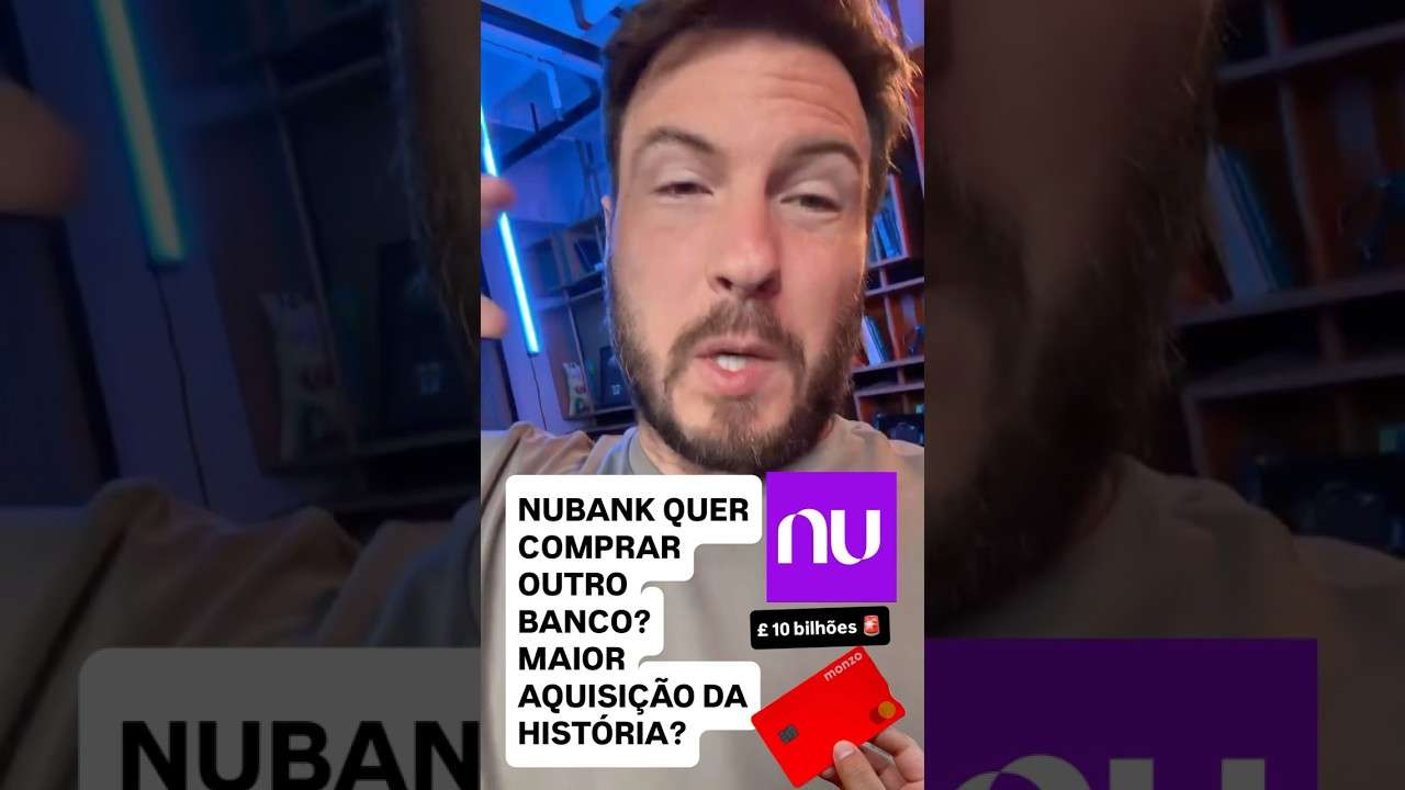 NUBANK QUER COMPRAR OUTRO BANCO? O que está acontecendo?