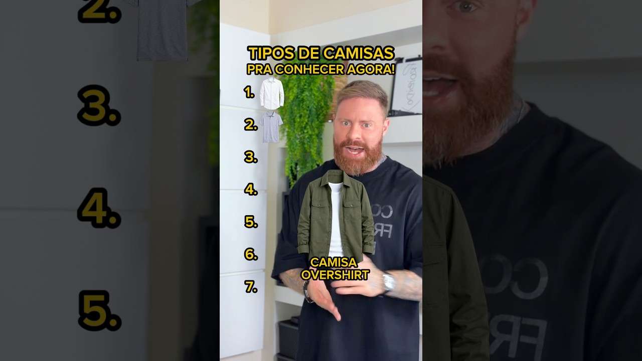 7 ESTILOS de CAMISAS pra VOCÊ CONHECER AGORA! 🔥