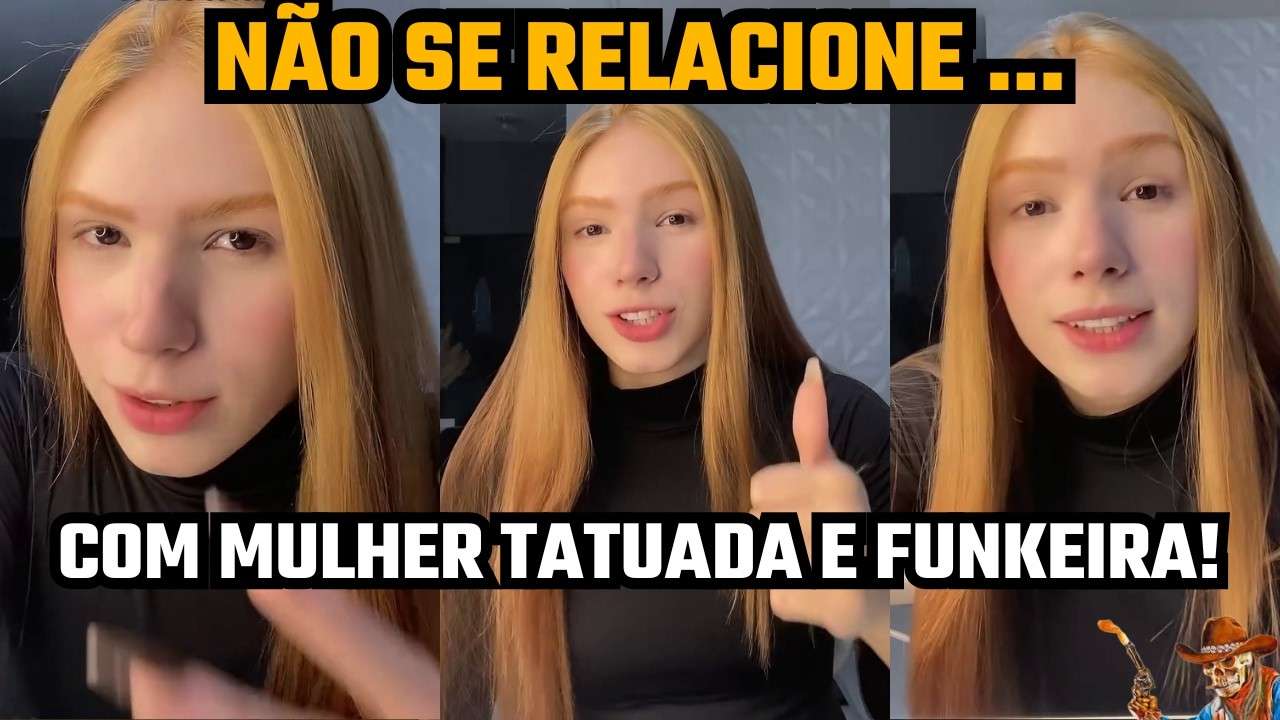 TATUADA, FUNKEIRA E DO FLUXO! JAMAIS SE RELACIONE COM UMA DESSAS!