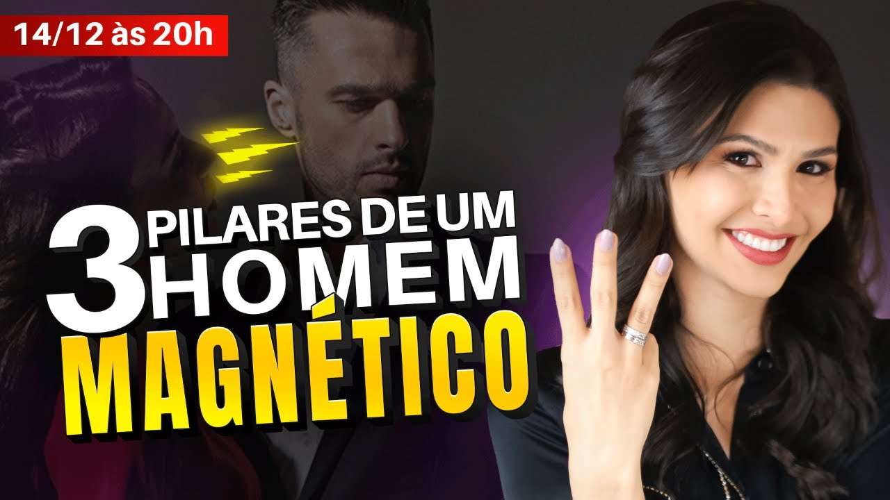 Os 3 Pilares De Um Homem Magnético