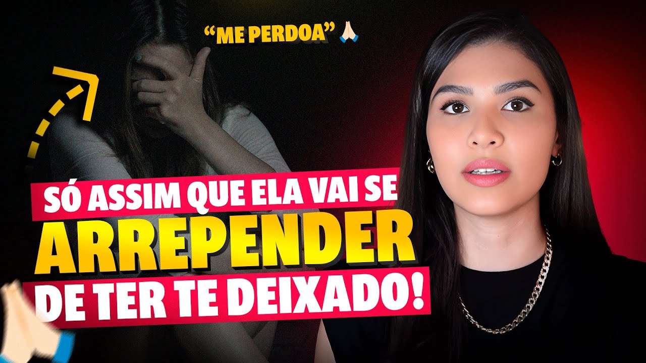 Como fazer ELA SE ARREPENDER do ERRO de ter TE PERDIDO!