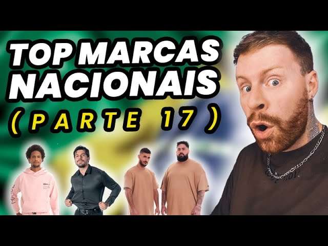 7 MARCAS NACIONAIS que VOCÊ PRECISA CONHECER AGORA (parte 17)