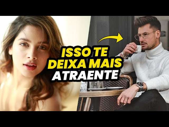 4 HÁBITOS que TODO HOMEM DEVE TER pra se tornar mais ATRAENTE (será que você tá fazendo isso?)