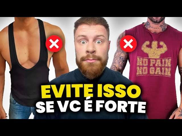 As 6 PEÇAS que TODO HOMEM FORTE deveria Vestir (e EVITAR pra Valorizar o SHAPE)