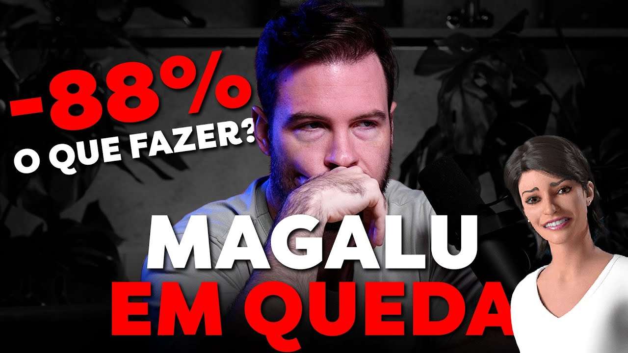 O QUE ESTÁ ACONTECENDO COM MAGALU (MGLU3)?