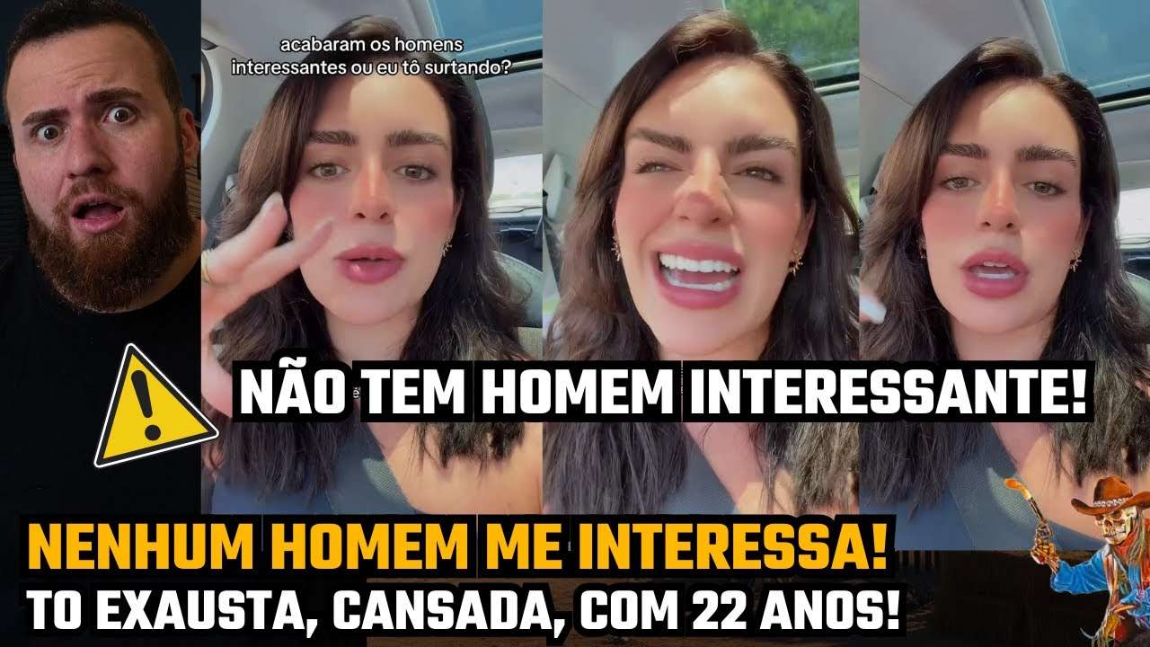 NÃO TEM MAIS CARAS INTERESSANTES. TO CANSADA COM 22 ANOS!