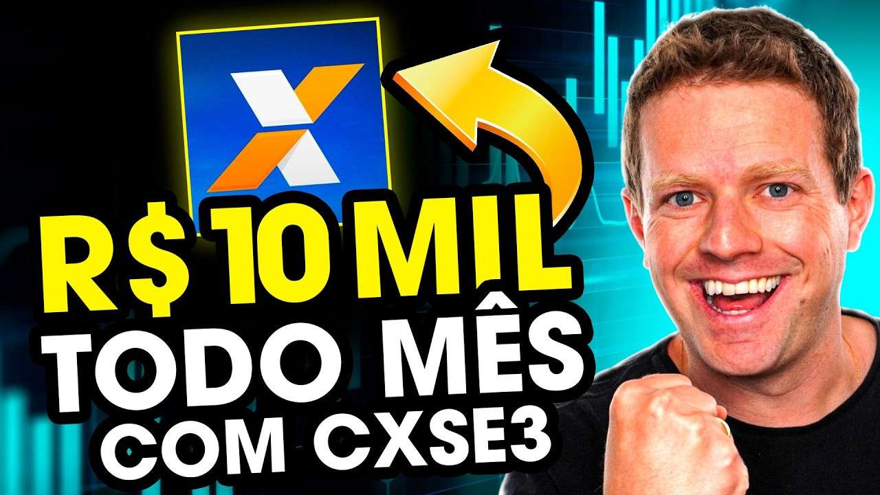 CXSE3: QUANTO INVESTIR PARA RECEBER R$10.000 NO MÊS?
