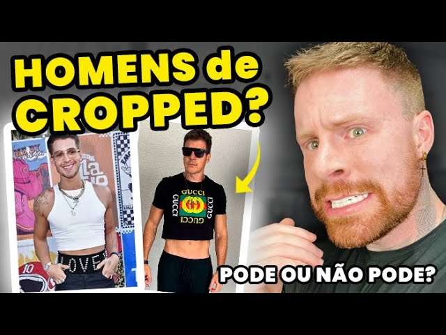 CROPPED no VISUAL MASCULINO? Pode ou Não Pode? | POLÊMICAS DA MODA MASCULINA