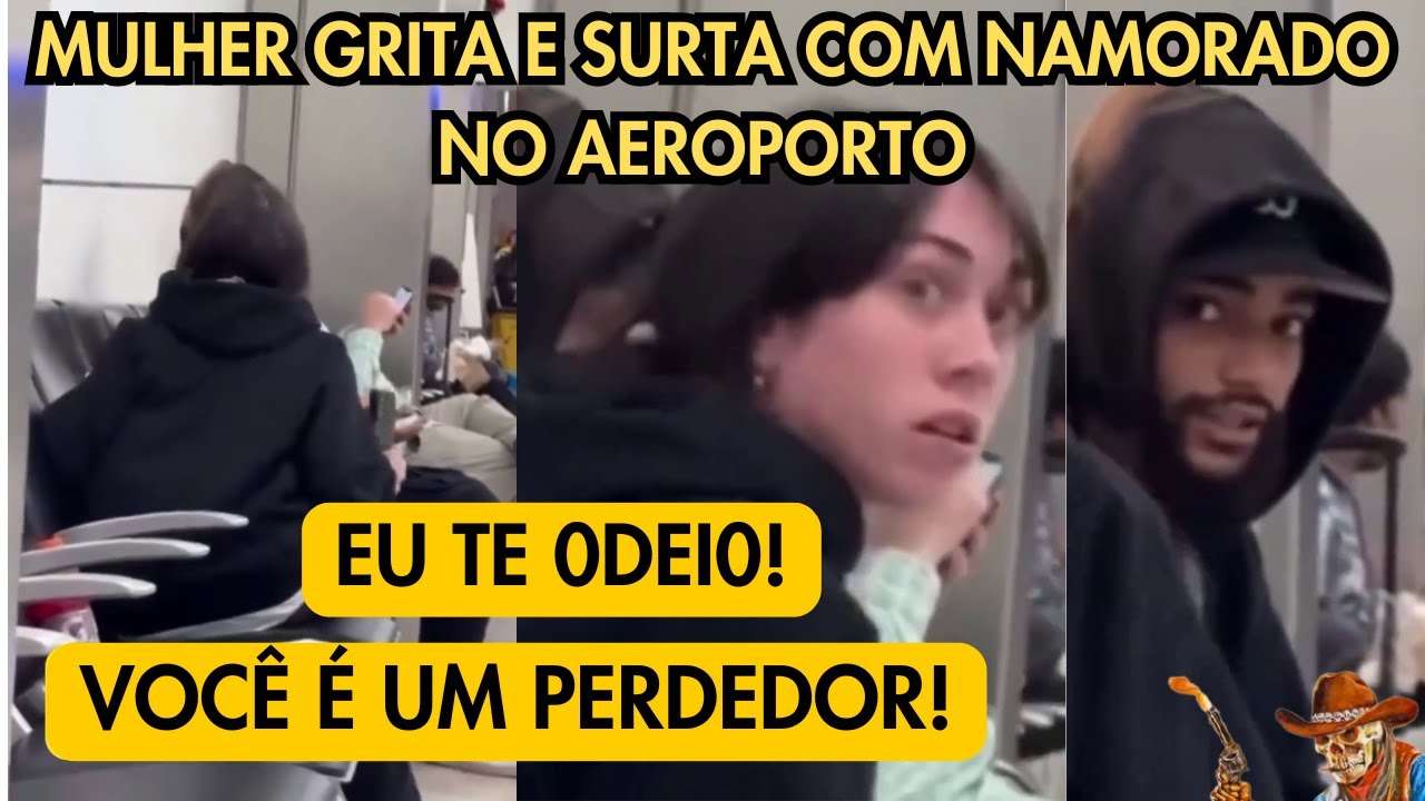 "VOCÊ É UM PERDEDOR!" NAMORADA AOS BERROS DEIXA SEU PARCEIRO ENVERGONHADO NO AEROPORTO