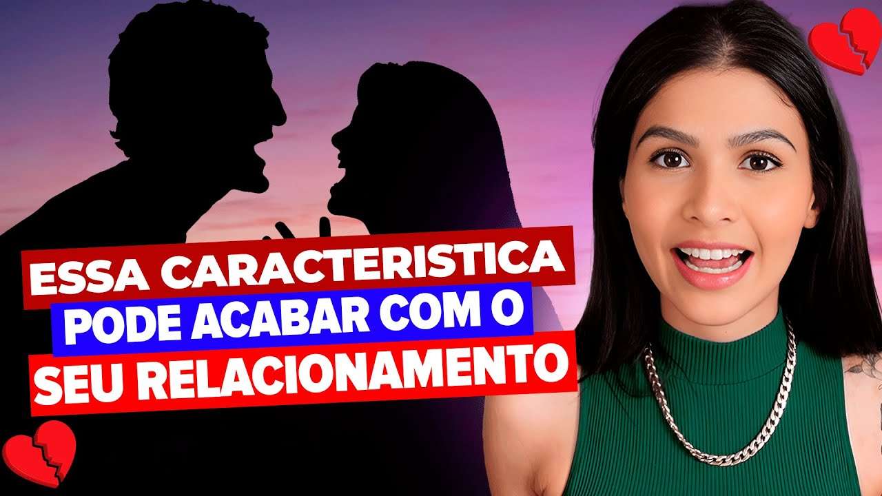 CUIDADO! Essa Característica Pode Afetar Seus Relacionamentos com Mulheres!