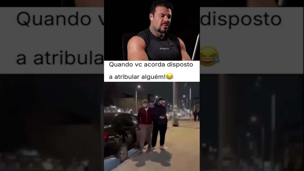 Quando você acorda disposto a atribular alguém