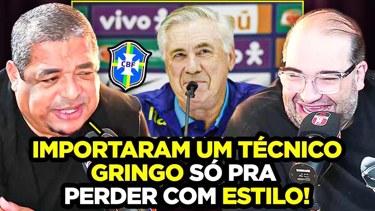 VAMPETA MANDA SUA OPINIÃO MAIS POLÊMICA SOBRE CARLO ANCELOTTI NA SELEÇÃO
