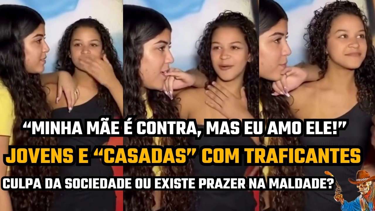 A FAMÍLIA É CONTRA, A MÃE AVISA, MAS MUITAS ADORAM SE ENVOLVER COM CARAS MAUS....A CULPA É DE QUEM??