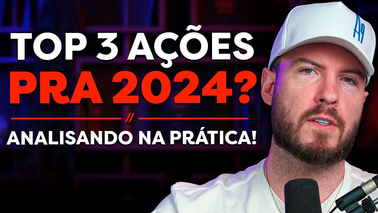 AS 3 MELHORES AÇÕES PARA 2024? | Escolhendo NA PRÁTICA