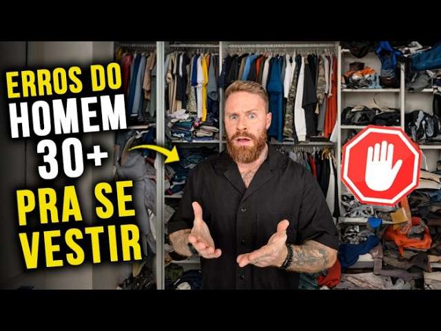 A maioria dos HOMENS 30+ COMETEM esses 4 ERROS na hora de SE VESTIR (PARE AGORA COM ISSO!)